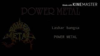 Power metal-Laskar bangsa(Lyric)