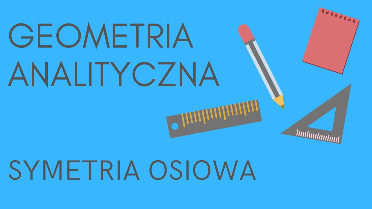Symetrie Osiowa I Punktowa Sprawdzian Klasa 8 Geometria analityczna - symetria osiowa - YouTube