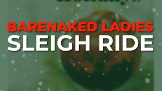 Barenaked Ladies - Sleigh Ride (Official Audio)