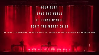 Gold Dust x Save The World x If I Lose Myself x Don't You Worry Child