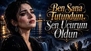 Ben Sana Tutundum, Sen Uçurum Oldun