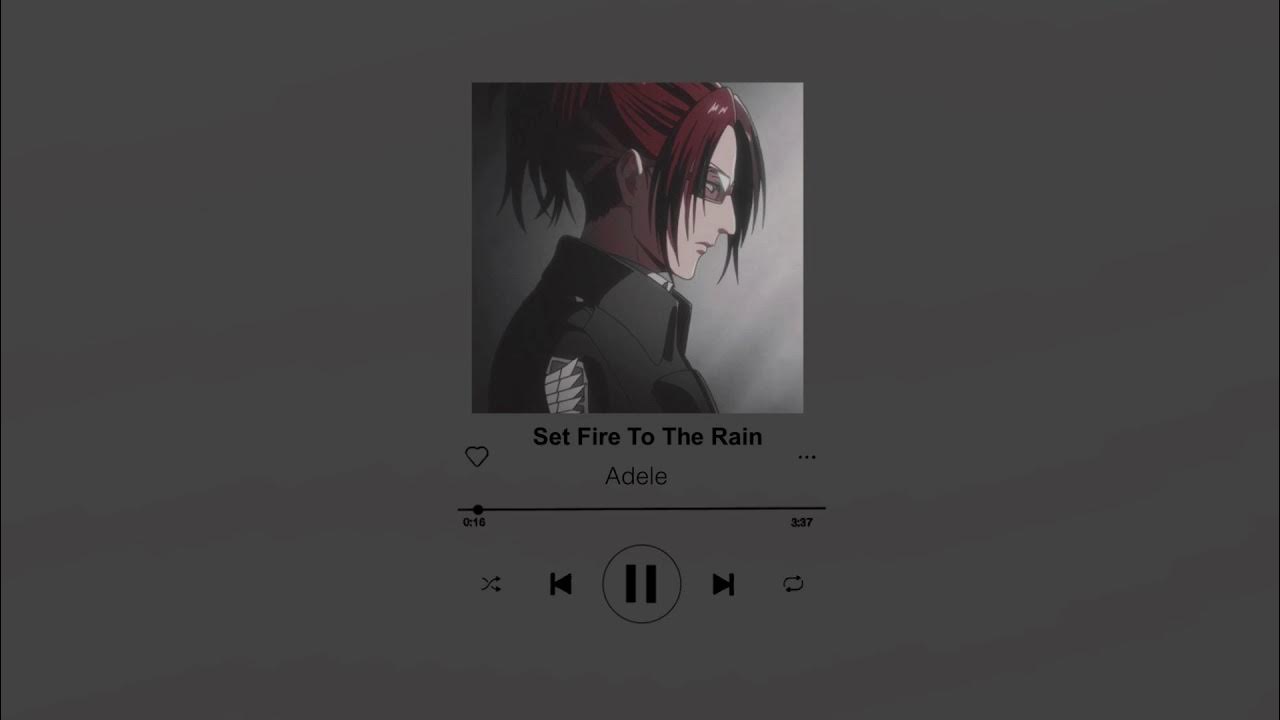 Fire to the Rain x another Love. Set fire to the rain speed