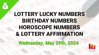 May 29th 2024  Lottery Lucky Numbers, Birthday Numbers, Horoscope Numbers