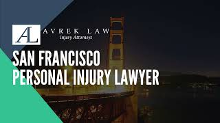 San Francisco Personal Injury Lawyers - Avrek Law Firm - Top Injury Attorneys in San Francisco