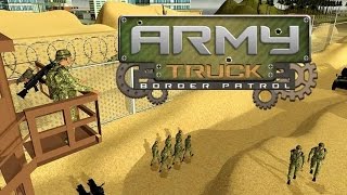 Army Truck Border Patrol  iOS & Android Gameplay HD screenshot 1