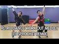 12MINS. RETRO MEDLEY DANCE WORK OUT (DJ SPROCKET REMIX)