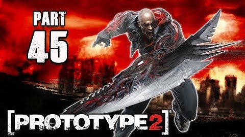 Prototype 2 Walkthrough - Part 45 PS3 XBOX PC (P2 Gameplay / Commentary)