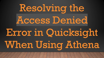 Resolving the Access Denied Error in Quicksight When Using Athena