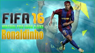 FIFA16 | VIRTUAL PRO LOOK A LIKE | RONALDINHO