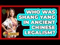 Who Was Shang Yang In Ancient Chinese Legalism? - Asia's Ancient Wisdom