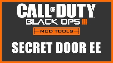 Black Ops 3 Mod Tools - Secret Door EE (Full Tutorial for Beginners)