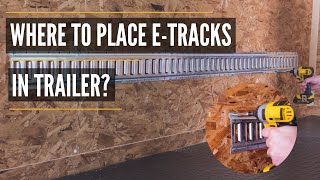 Placing ETrack | Where and How to Install ETrack in Trailer | E Track Trailer Installation