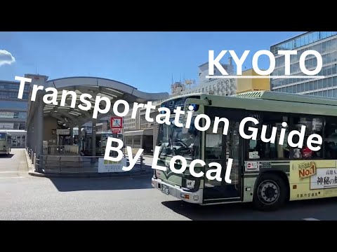Kyoto Transportation Guide for First Time Travelers 2024