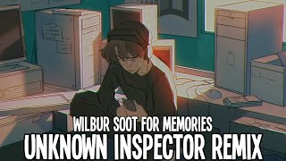 Wilbur Soot - For Memories (Unknown Inspectors Remix)