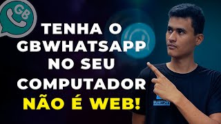 COMO INSTALAR O GBWHATSAPP NO SEU COMPUTADOR OU NOTEBOOK - NÃO É WEB!