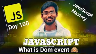 What is DOM event? EVENT IN Javascript