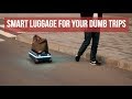 Smart Luggage For Your Dumb Trips | Digit.in