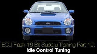 Ecu Flash 16 Bit Subaru Training Part 19: Idle Control Tuning | Evans Performance Academy
