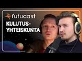 Kulutusyhteiskunta | Futucast Ajankohtaista #141