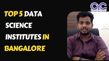 Top 5 data science institutes inbangalore | data science course in bangalore | CYC | Vanya Raj