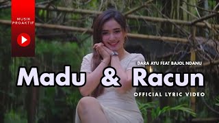  Dara Ayu Ft. Bajol Ndanu Madu Dan Racun Mp3