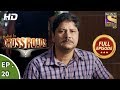 Crossroads - Ep 20 - Full Episode - 19th July, 2018