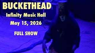 Buckethead 2026 - Infinity Music Hall - 05-15-2026 - Full Show