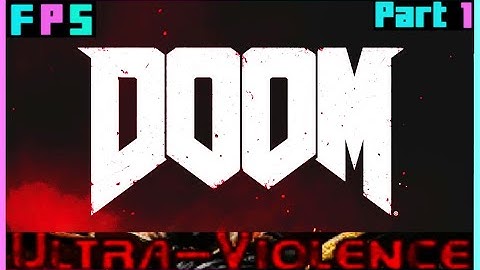 Rip & Tear, Until It Is Done | DOOM (2016) Part 1 - Foreman Plays Stuff