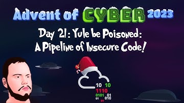 Advent of Cyber 2023 - Day 21: Yule Be Poisoned: A Pipeline of Insecure Code!