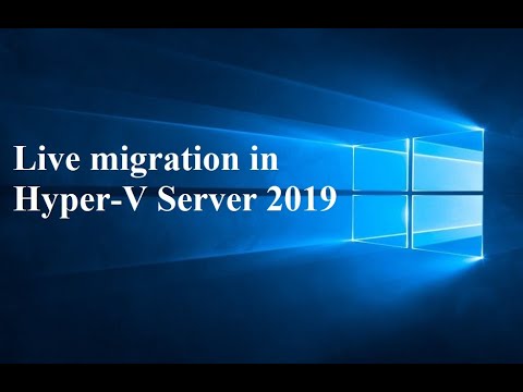 06. Live migration in Hyper-V Server 2019