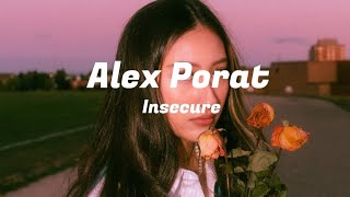 Alex Porat - Insecure [Lyrics] 'over and over again tell myself there is no end i'm insecure''