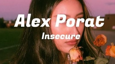 Alex Porat - Insecure [Lyrics] 