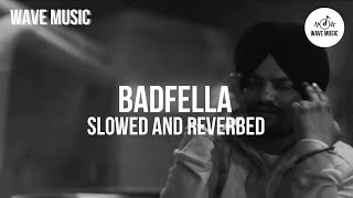 Badfella Slowed Reverb - Sidhu Moose Wala Wave Music