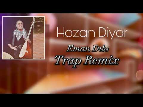 Hozan Dİyar -  Eman Dılo Trap Remix