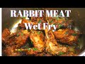 How to Make Rabbit Meat| Rabbit Meat Wet Fry at Home