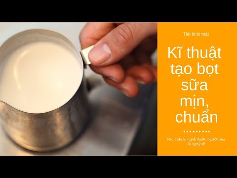 Video: Bọt Sữa Bao Gồm Những Gì?