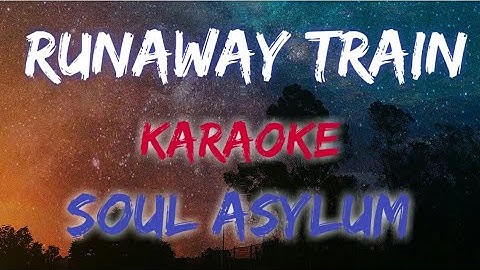 Thumbnail of RUNAWAY TRAIN - SOUL ASYLUM (KARAOKE VERSION)