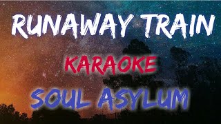 Video thumbnail of "RUNAWAY TRAIN - SOUL ASYLUM (KARAOKE VERSION)"
