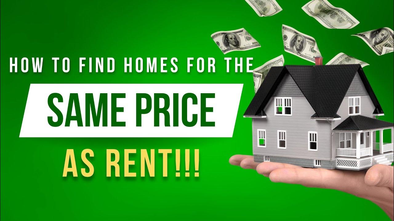 How To Find Homes For The Same Price As Rent YouTube