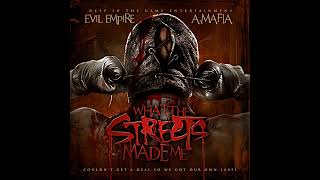 A-Mafia & Evil Empire - What The Streets Made Me (Full Mixtape)