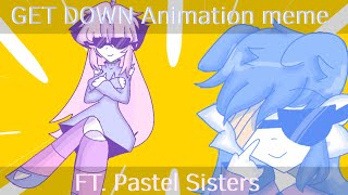Get Down // Animation meme FT @xdanna5906 + new outro