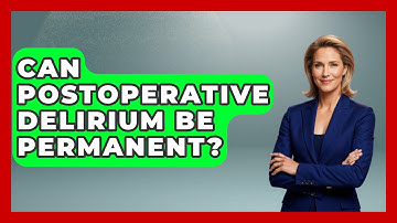 Can Postoperative Delirium Be Permanent? - The Operating Table
