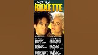 Roxette Greatest Hits Full Album - Roxette Best Songs Of All Time