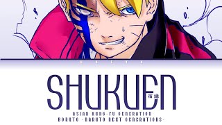 Boruto Naruto Next Generation (Opening 12) | ASIAN KUNG-FU GENERATION - Shukuen Lyrics_Kan/Rom/Eng)