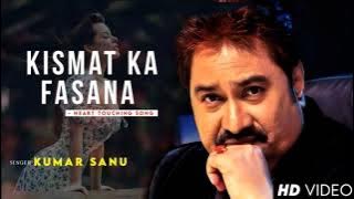 Kismat Ka To Yahi Fasana Hai (Sad Song) Kumar Sanu | Romantic Song | Kumar Sanu Hits Songs