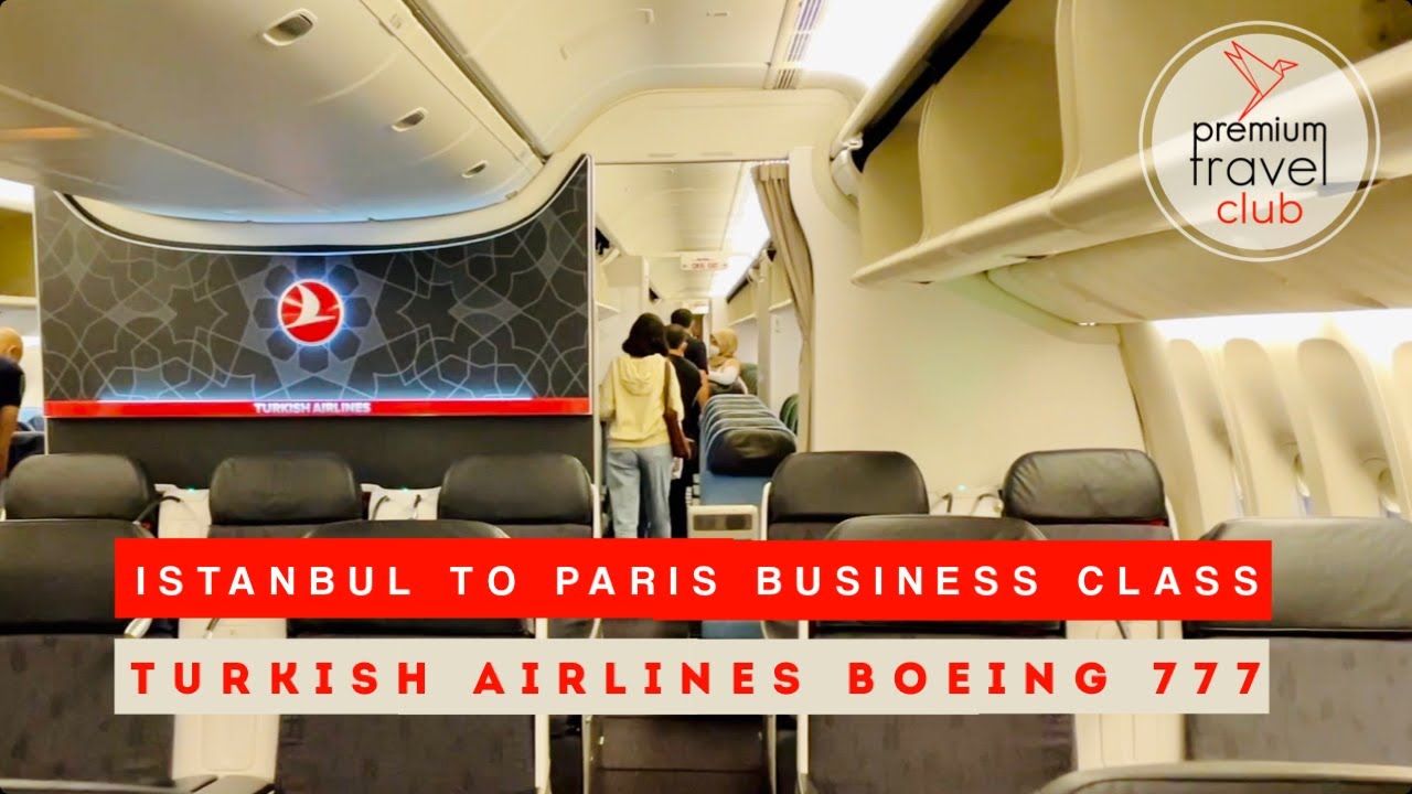 Turkish Airlines Boeing 777 Business Class Istanbul to Paris YouTube