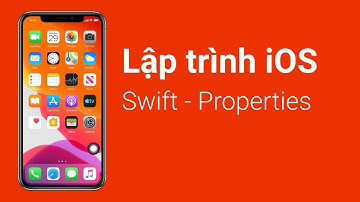 Lập trình iOS | Bài 9: Swift - Properties