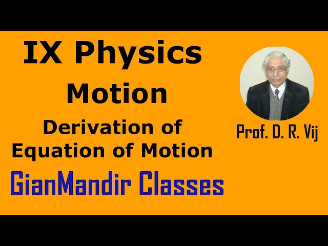 IX Physics | Motion | Derivation of Equation of Motion by Amrinder Sir