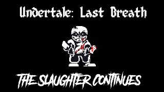 Undertale Last Breath: The Slaughter Continues (Remade!)