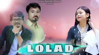 LOLAD - Official Video | AVINAV HAZARIKA | CHANDRA KR PATGIRI | MERRY PANGING